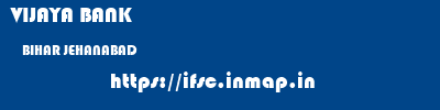 VIJAYA BANK  BIHAR JEHANABAD    ifsc code